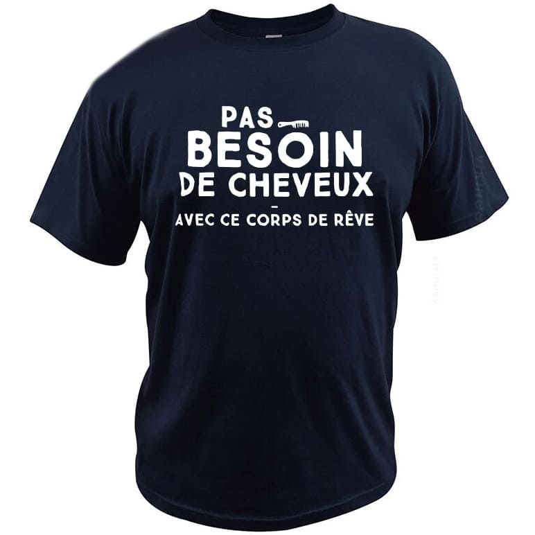 T-Shirt Pas Besoin de Cheveux