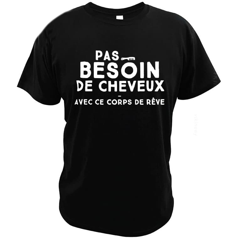 T-Shirt Pas Besoin de Cheveux